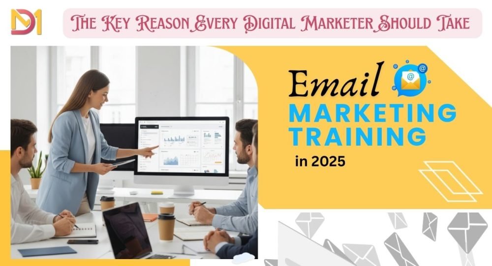 The Key Reason Every Digital Marketer Should Take Email Marketing Training in 2025